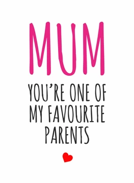 MUM - One of My Favourite Parents