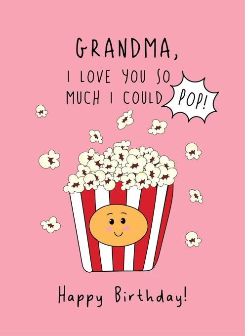 I Love You So Much I Could Pop!