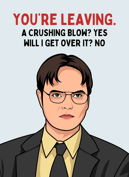 You're Leaving A Crushing Blow? - Dwight Schrute