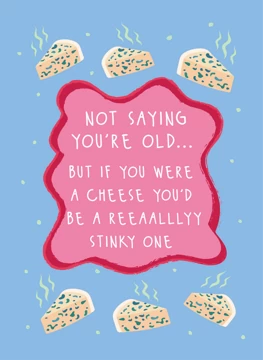 Not Saying You're Old... - Happy Birthday