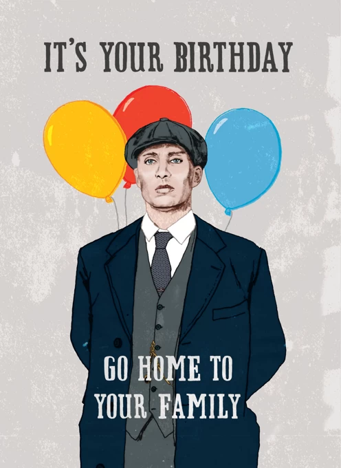 It's Your Birthday - Go Home to Your Family