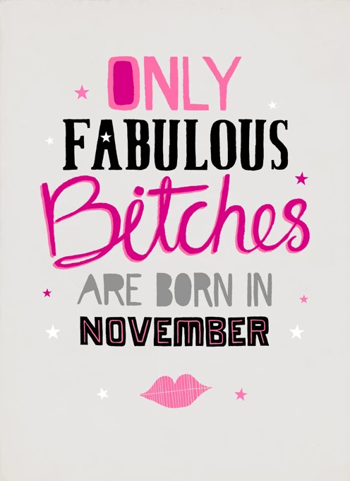 Fabulous Bitches Born In November