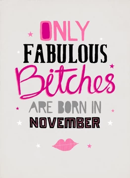 Fabulous Bitches Born In November