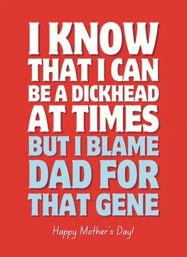I Blame Dad For That Gene - Mother's Day