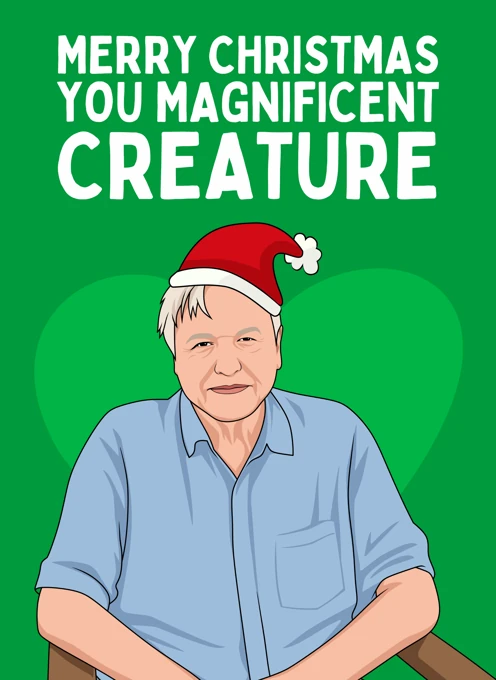 Merry Christmas Magnificent Creature - David Attenborough