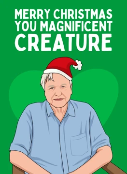 Merry Christmas Magnificent Creature - David Attenborough