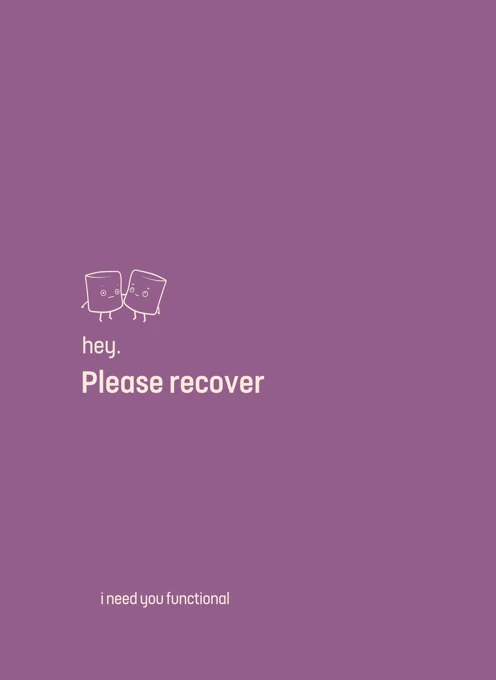 Please Recover