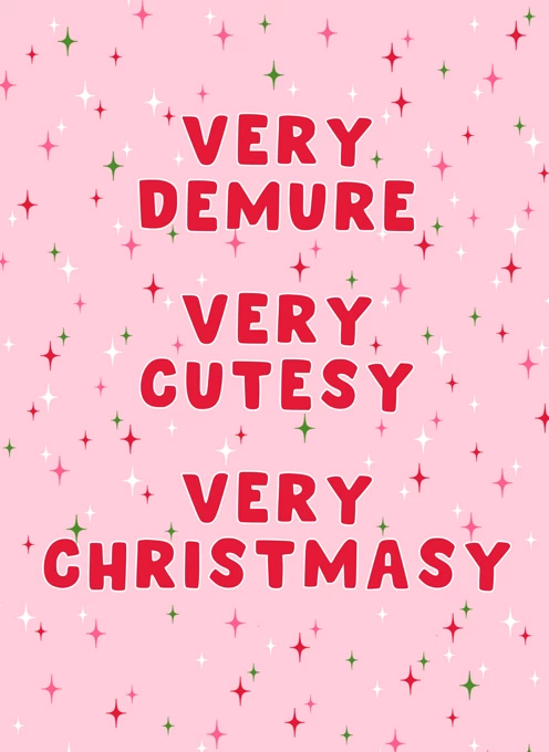 Very Demure, Very Cutesy, Very Christmasy