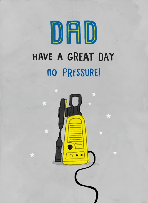 Dad Have a Great Day - Pressure Washer