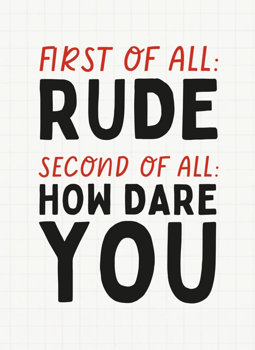 How Dare You - Funny Leaving Card