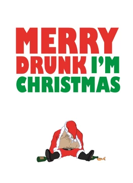 Merry Drunk I'm Christmas
