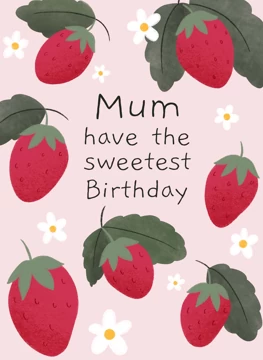 Mum Have the Sweetest Birthday