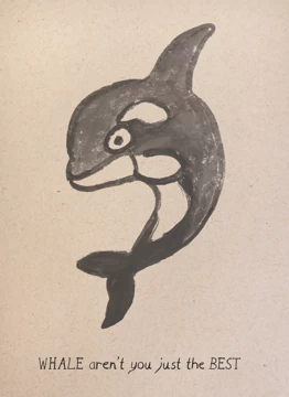 Whale Aren't You Just The Best