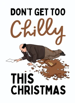Don't Get Too Chilly This Christmas - Kevin Malone