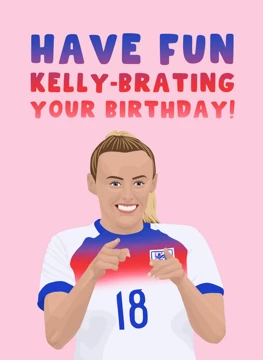 Have Fun Kelly-brating! - Chloe Kelly