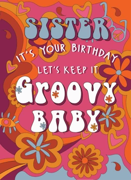 Have A Groovy Birthday Sister