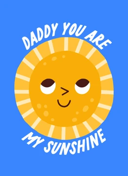 Daddy You Are My Sunshine