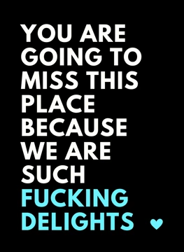 You Are Going to Miss This Place