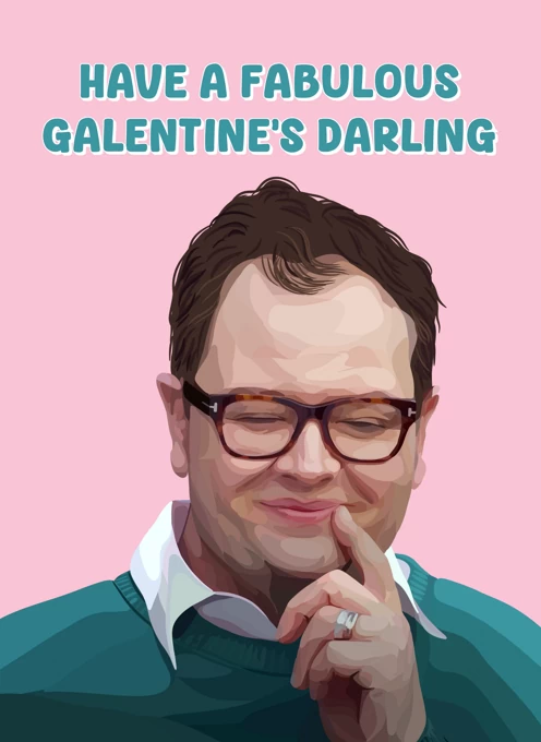 Have a Fabulous Galentine's Darling - Alan Carr