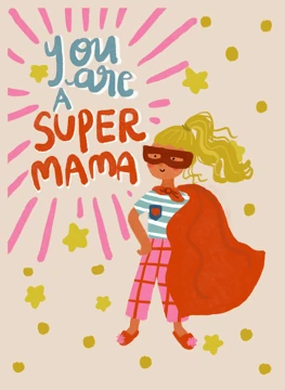 You Are a Super Mama