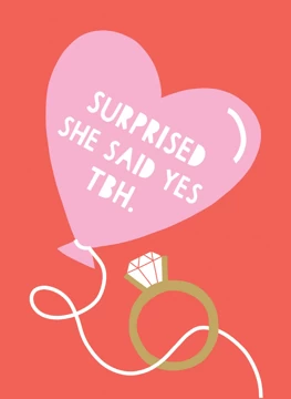 Surprised She Said Yes