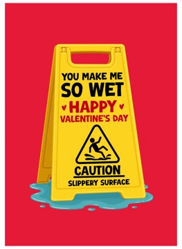 You Make Me So Wet