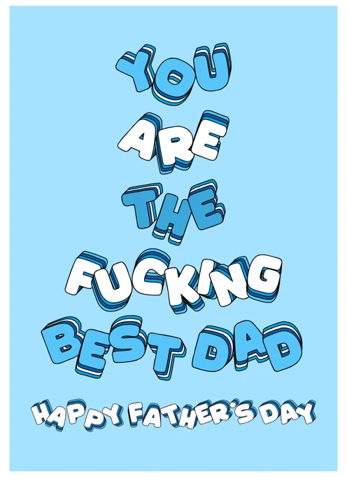 You Are the Fucking Best Dad