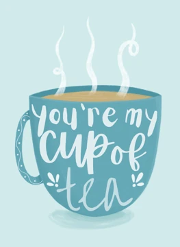 You're My Cup of Tea