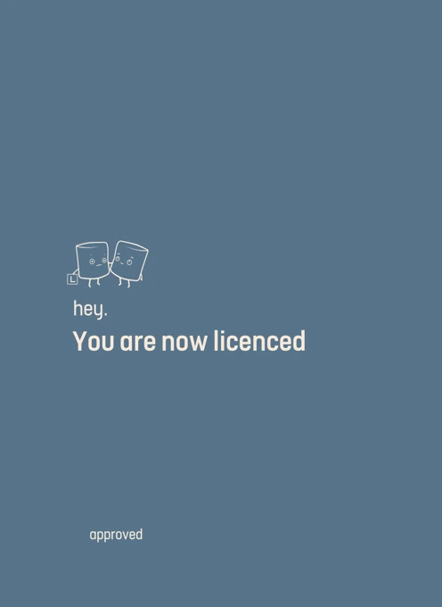 You Are Now Licenced