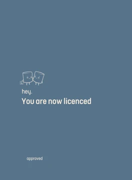 You Are Now Licenced