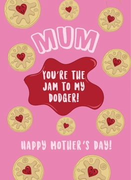 Mum - You're the Jam to My Dodger