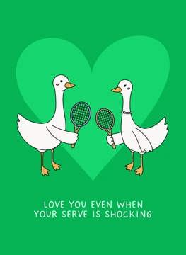 Love You Even When Your Serve Is Shocking