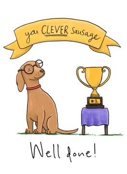 You Clever Sausage - Well Done!