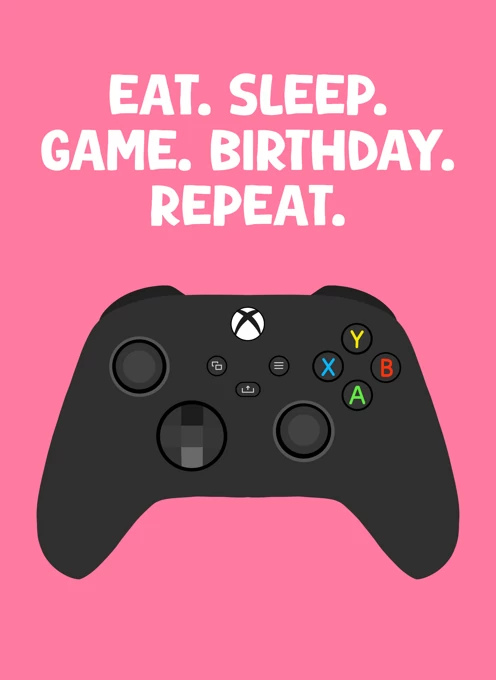 Eat. Sleep. Game. Birthday. Repeat - Xbox