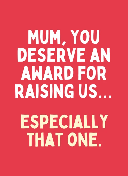 Mum, You Deserve An Award