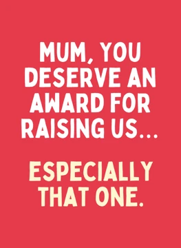 Mum, You Deserve An Award