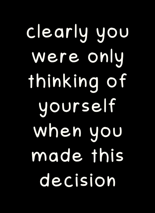 Only Thinking of Yourself