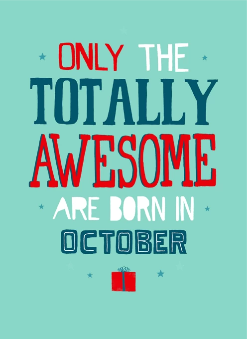 Totally Awesome - Born in October