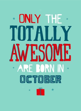 Totally Awesome - Born in October