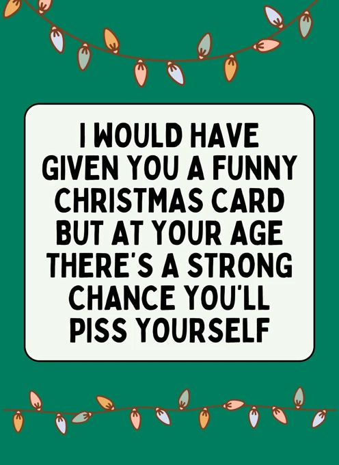 I Would Have Given You A Funny Christmas Card