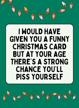I Would Have Given You A Funny Christmas Card