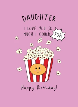 I Love You So Much I Could Pop!