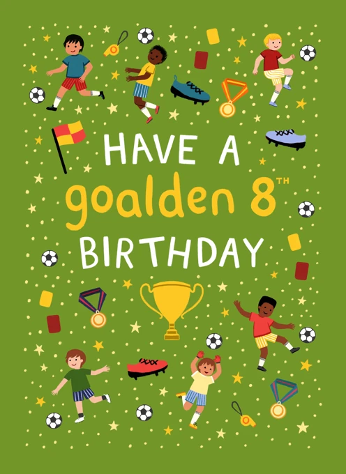 Have a Goalden 8th Birthday - Football - Soccer