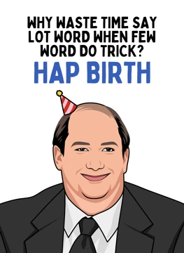 Hap Birth - Birthday - Kevin Malone The Office