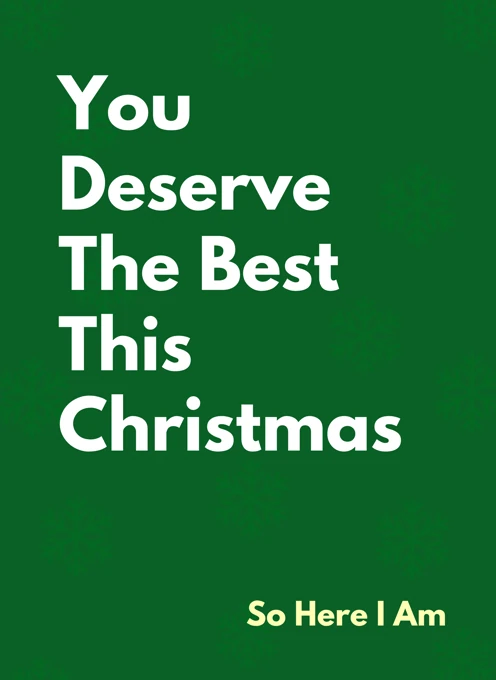 You Deserve The Best This Christmas
