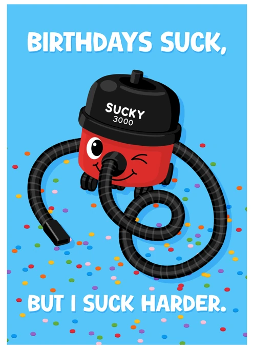 Birthdays Suck, But I Suck Harder