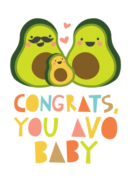 Congrats You Avo Baby