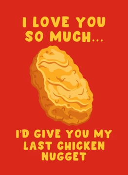 I'd Give You My Last Chicken Nugget