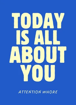 Today Is All About You