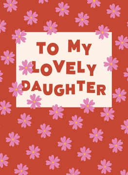To My Lovely Daughter